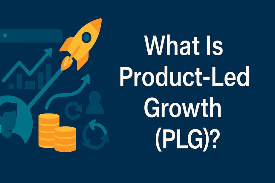 What Is Product-Led Growth (PLG)? A Complete Guide