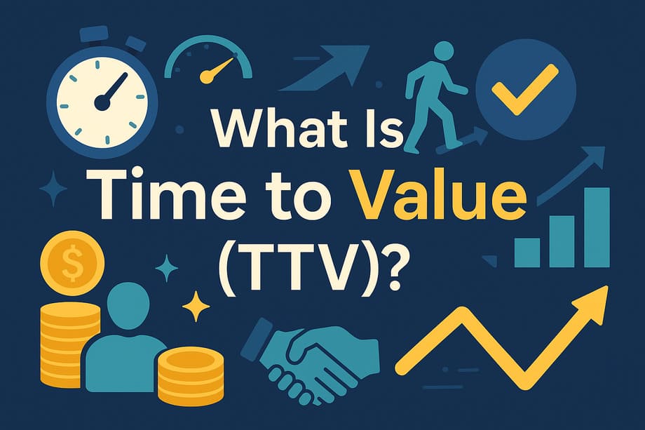 What Is Time to Value (TTV)? Definition, Importance & How to Optimize